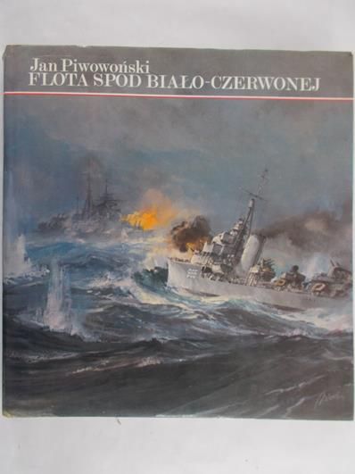 Piwowoński Jan - Flota spod biało-czerwonej