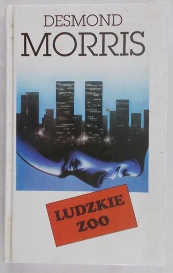 Morris Desmond - Ludzkie Zoo