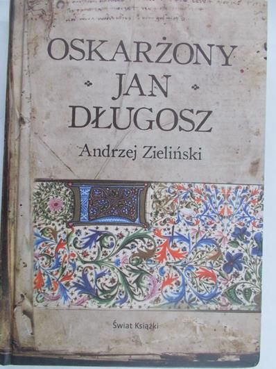 Zieliński Andrzej - Oskarżony Jan Długosz