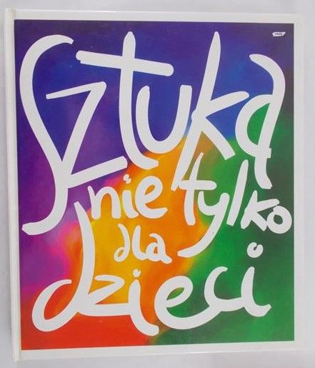 Kęsek Barara (przeł.) - Sztuka nie tylko dla dzieci
