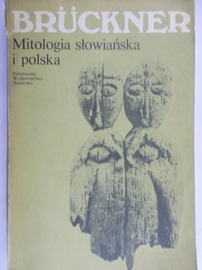 Bruckner Aleksander - Mitologia słowiańska i polska