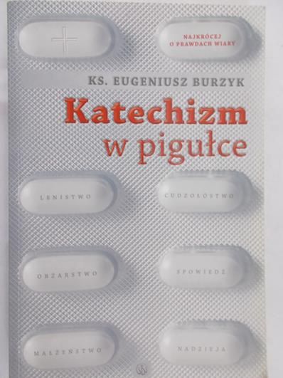 Burzyk Eugeniusz - Katechizm w pigułce