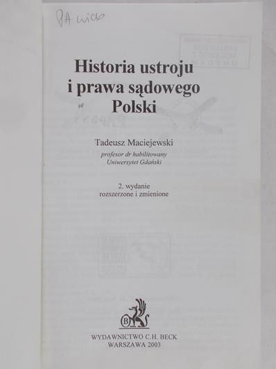 Maciejewski Tadeusz - Historia ustroju i prawa sądowego Polski