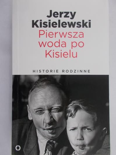 Kisielewski Jerzy - Pierwsza woda po Kisielu