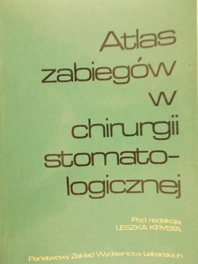 Krysta Leszka (red.) - Atlas zabiegów w chirurgii stomatologicznej
