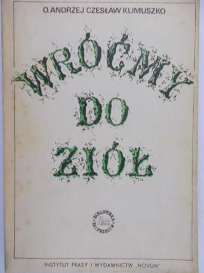 Klimuszko O. Andrzej Czesław  - Wróćmy do ziół