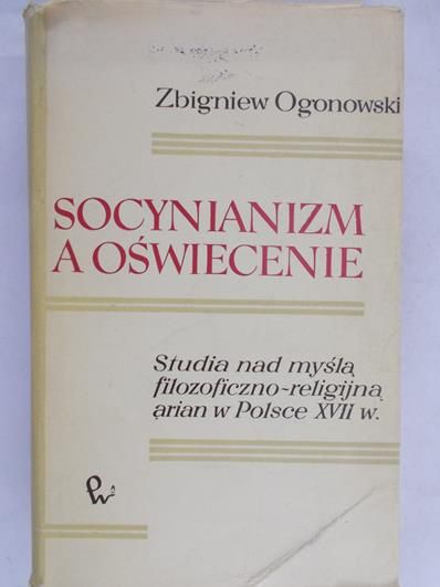 Ogonowski Zbigniew - Socynianizm a oświecenie