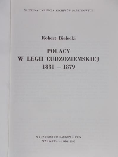 Bielecki Robert - Polacy w legii cudzoziemskiej 1831-1879