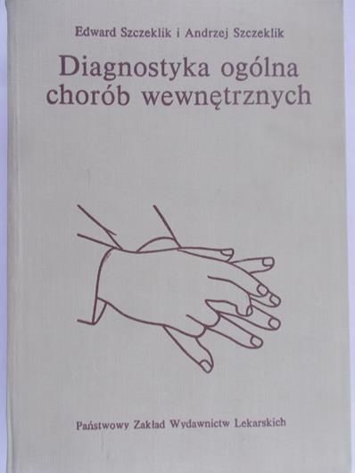 Szczeklik Edward - Diagnostyka ogólna chorób wewnętrznych