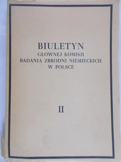 Biuletyn Głównej Komisji badania zbrodni niemieckich w Polsce , Tom II, 1947 r.