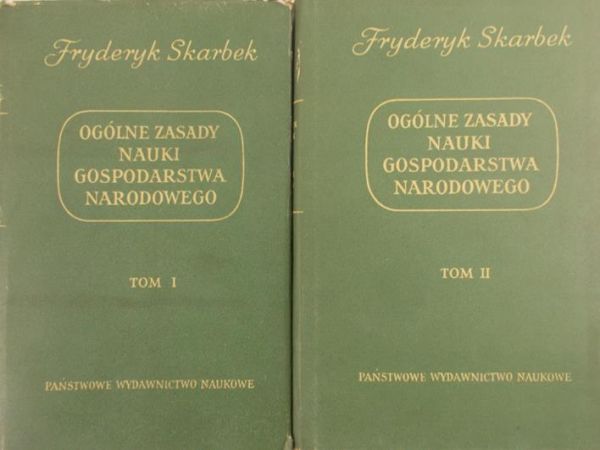 Skarbek Fryderyk - Ogólne zasady nauki gospodarstwa narodowego, t. I-II