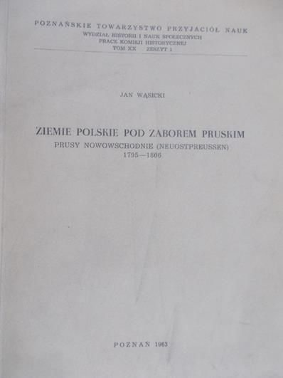 Wąsicki Jan - Ziemie Polskie Pod Zaborem Pruskim