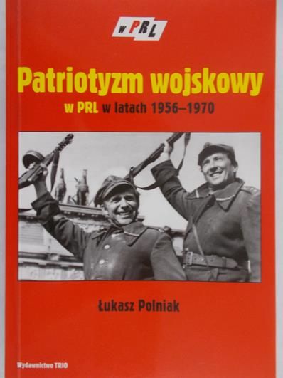 Polniak Łukasz - Patriotyzm wojskowy w PRL w latach 1956-1970