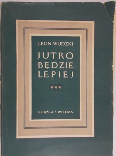 Wudzki Leon - Jutro będzie lepiej