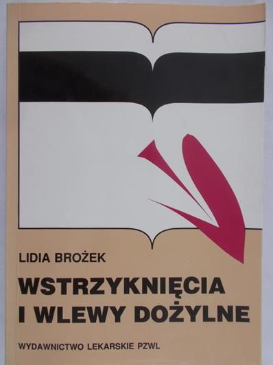 Brożek Lidia - Wstrzyknięcia i wylewy dożylne
