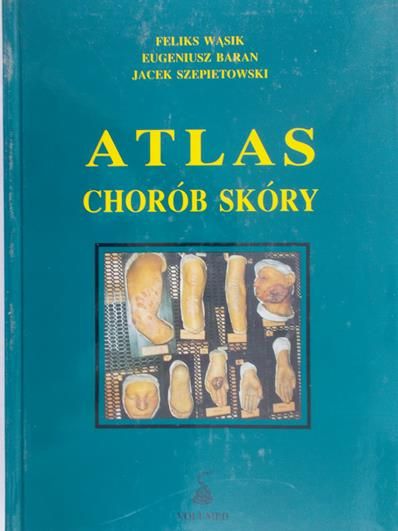 Wąsik Feliks - Atlas chorób skóry