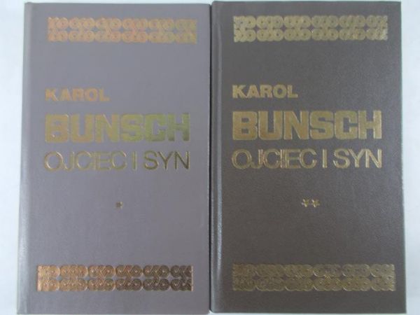 Bunsch Karol - Ojciec i syn, Tomy I-II