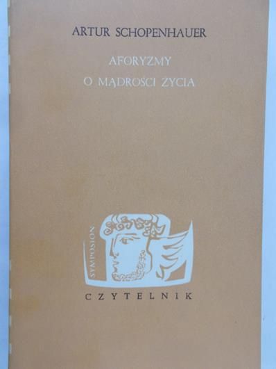 Schopenhauer Artur -  Aforyzmy o mądrości życia