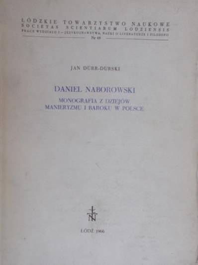 Durr-Durski Jan - Daniel Naborowski: Monografia z dziejów manieryzmu i baroku w Polsce