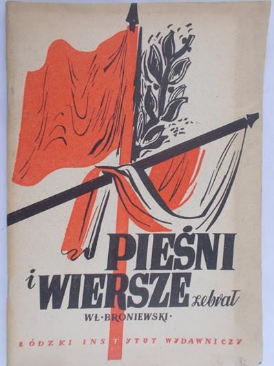 Broniewski Władysław - Pieśni i wiersze, 1947 r.