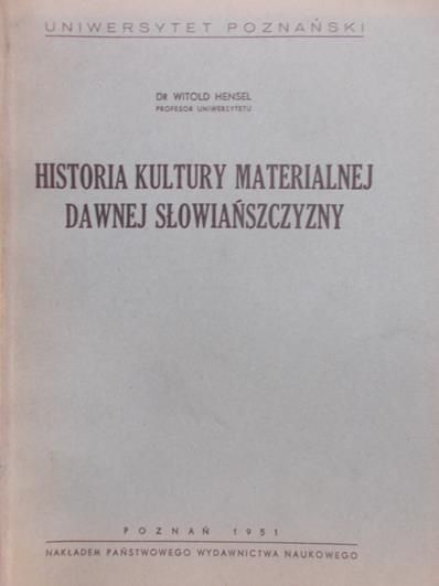 Hensel Witold - Historia kultury materialnej dawnej słowiańszczyzny