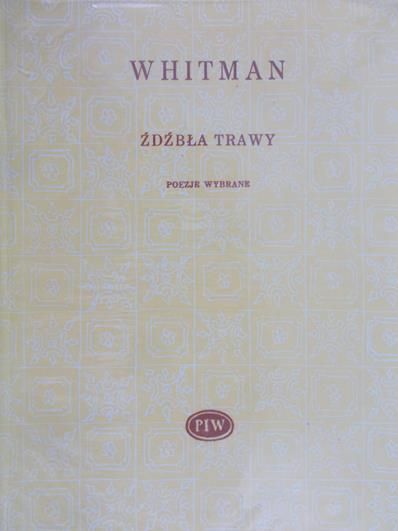 Whitman Walt - Źdźbła trawy