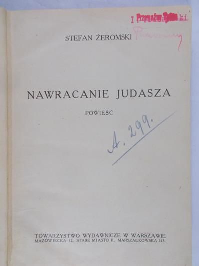 Żeromski Stefan - Nawracanie Judasza, 1917r.