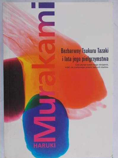 Murakami Haruki - Bezbarwny Tsukuru Tazaki i lata jego pielgrzymstwa