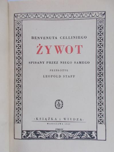 Staff Leopold (tł.) - Benvenuta Celliniego żywot spisany przez niego samego, 1949 r.