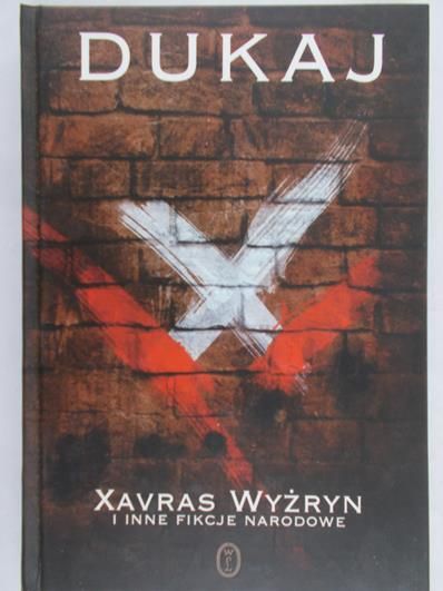 Dukaj Jacek - Xavras Wyżryn i inne fikcje narodowe