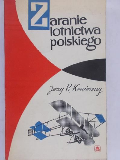 Konieczny Jerzy - Zaranie lotnictwa polskiego