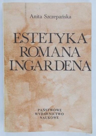 Szczepańska Anita - Estetyka Romana Ingardena