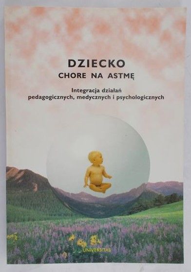 Kurzawa Ryszard (red.) - Dziecko chore na astmę
