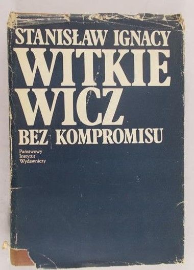 Witkiewicz Stanisław Ignacy- Bez Kompromisu
