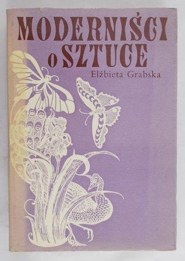Grabska Elżbieta - Moderniści o sztuce