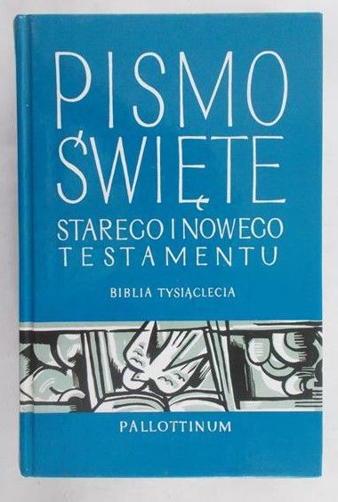 Pismo Święte Starego i Nowego Testamentu. Biblia Tysiąclecia