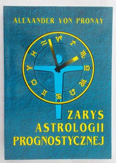 Pronay Von Alexander - Zarys astrologii prognostycznej
