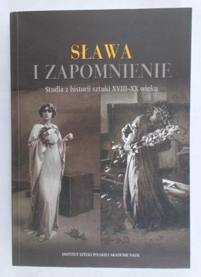 Konstantynow Dariusz - Sława i zapomnienie, Studia z historii sztuki XVIII-XX wieku