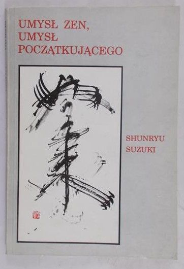 Suzuki Shunryu - Umysł Zen, umysł początkującego