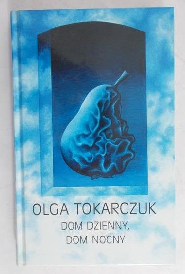 Tokarczuk Olga - Dom dzienny, dom nocny