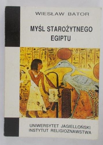 Bator Wiesław - Myśl starożytnego Egiptu