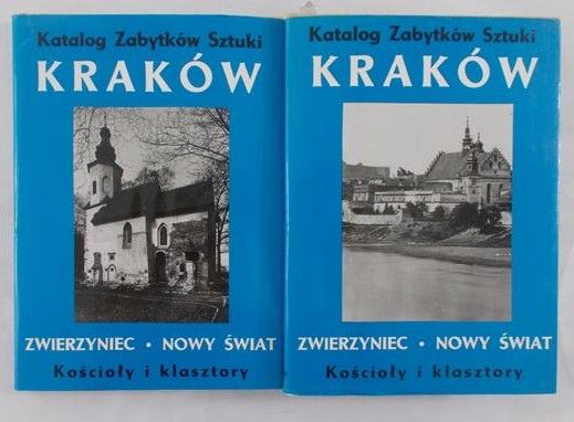 Daranowska - Łukaszewska Joanna (red.)- Kraków, Tom IV/Częśc VII Zwierzyniec i Nowy świat  Kościoły i klasztory- 2 książki