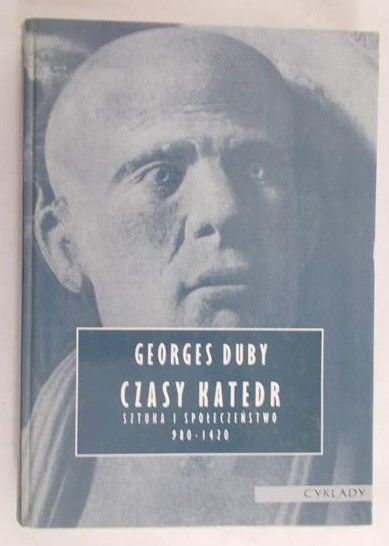 Duby Georges - Czasy katedr