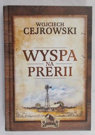 Cejrowski Wojciech - Wyspa na prerii