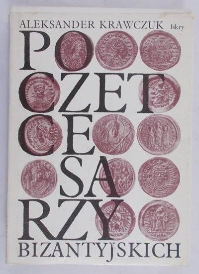 Krawczuk Aleksander - Poczet cesarzy bizantyjskich