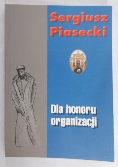Piasecki Sergiusz - Dla honoru organizacji