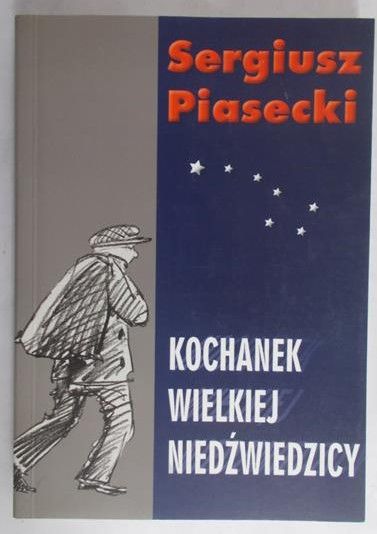 Piasecki Sergiusz - Kochanek wielkiej niedźwiedzicy