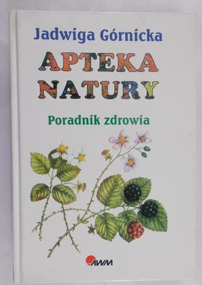 Górnicka Jadwiga -  Apteka natury