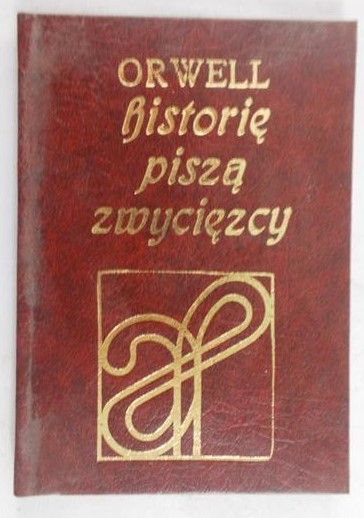Orwell George  - Historię piszą zwycięzcy, miniaturka