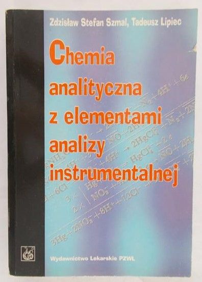 Szmal Stefan Zdzisław - Chemia analityczna z elementami analizy instrumentalnej
